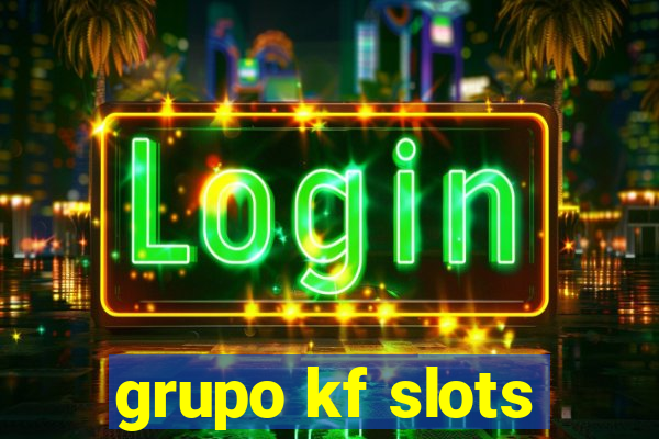 grupo kf slots